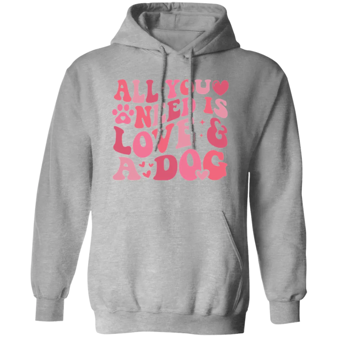 All I Need is Love and a Dog Pullover Hoodie