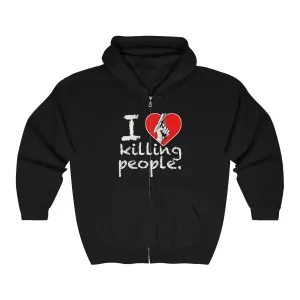 I Love Killing People Zip Up Hoodie