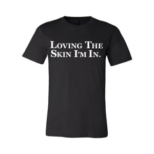 LOVING THE SKIN I'M IN