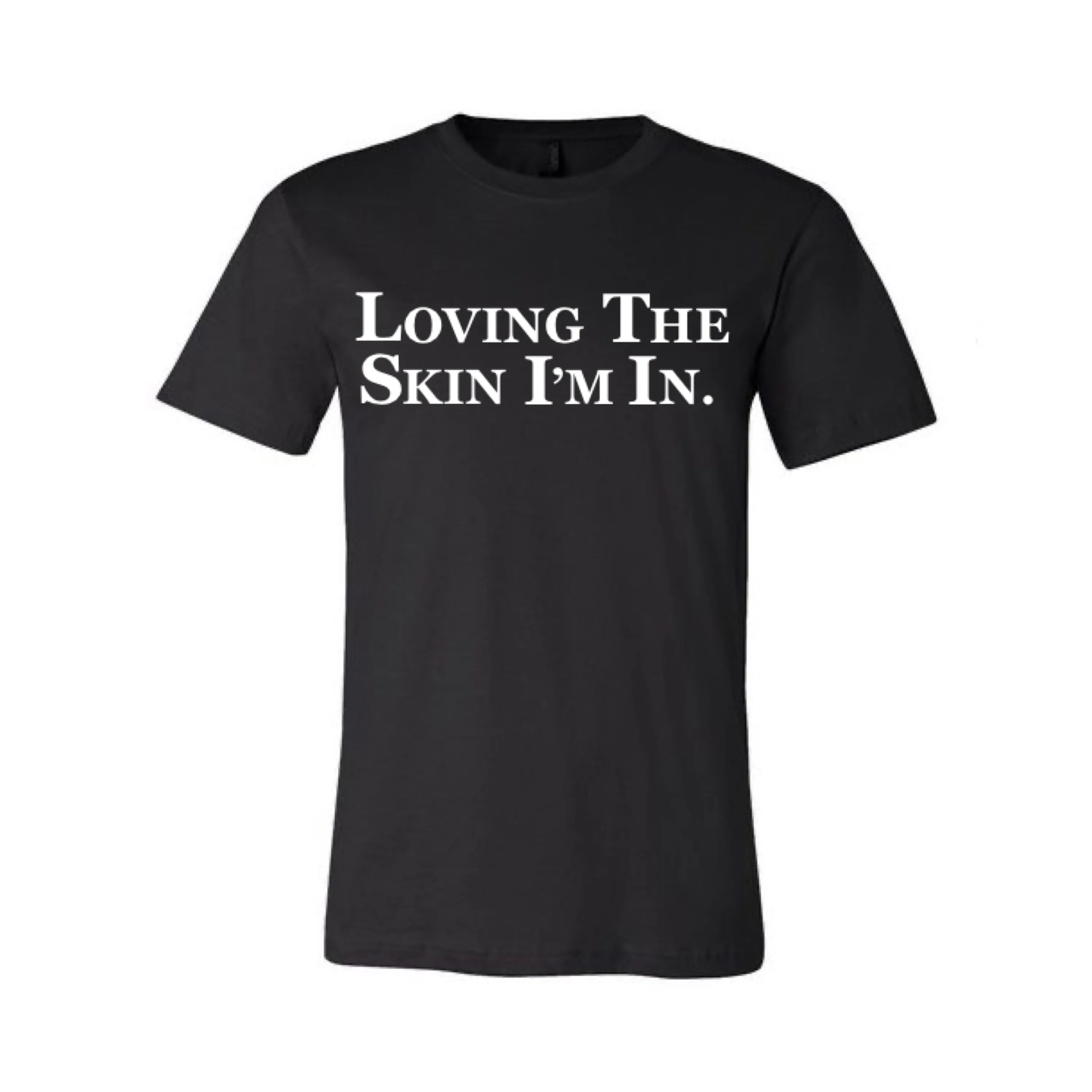 LOVING THE SKIN I'M IN