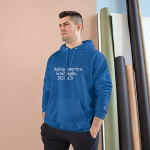 Making America Great Again UNISEX TeesAllAboutIt x Champion Hoodie