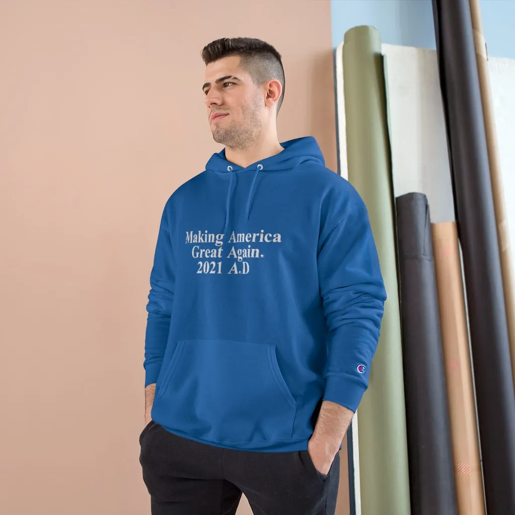 Making America Great Again UNISEX TeesAllAboutIt x Champion Hoodie