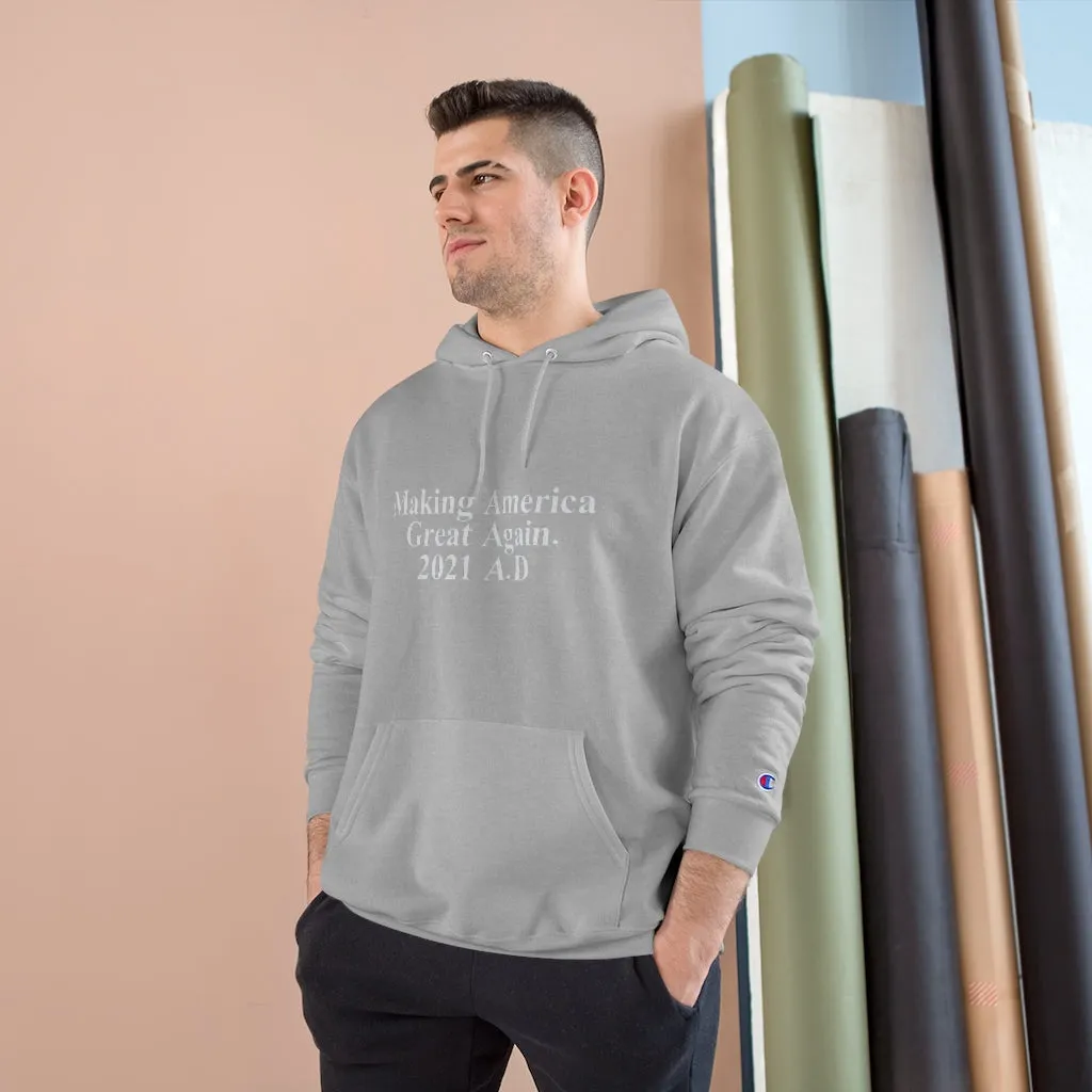 Making America Great Again UNISEX TeesAllAboutIt x Champion Hoodie