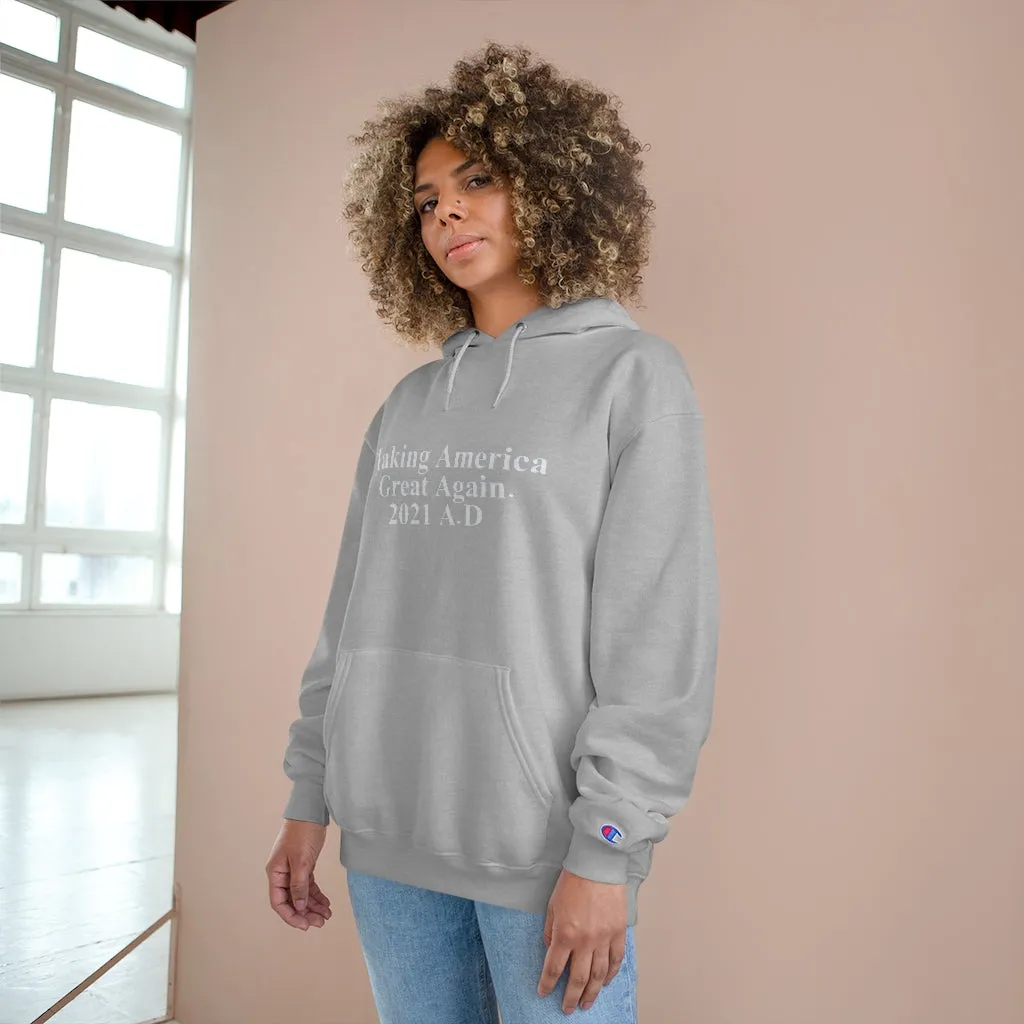 Making America Great Again UNISEX TeesAllAboutIt x Champion Hoodie