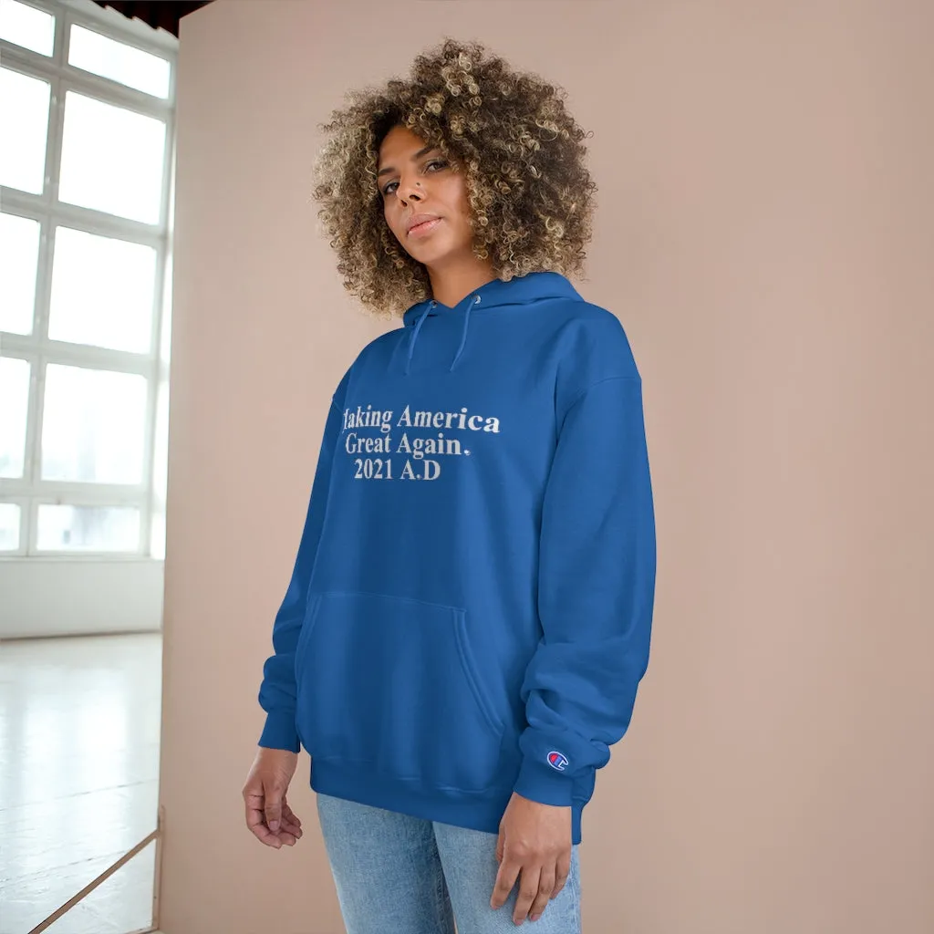 Making America Great Again UNISEX TeesAllAboutIt x Champion Hoodie