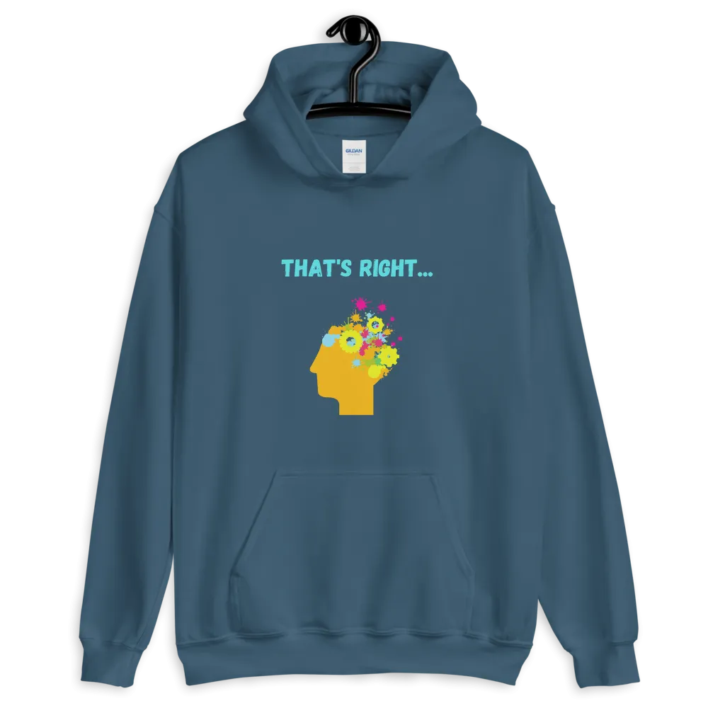 "That's Right" Hypnotic Unisex Hoodie
