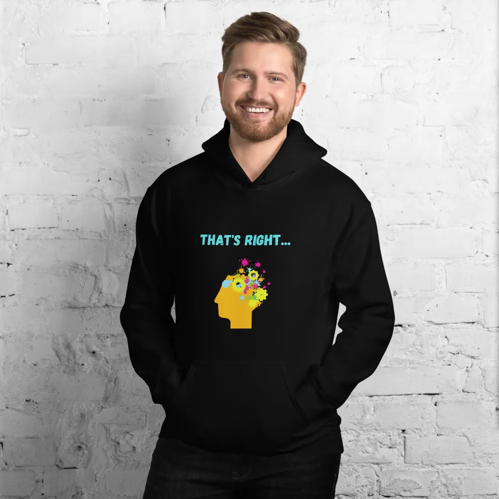 "That's Right" Hypnotic Unisex Hoodie