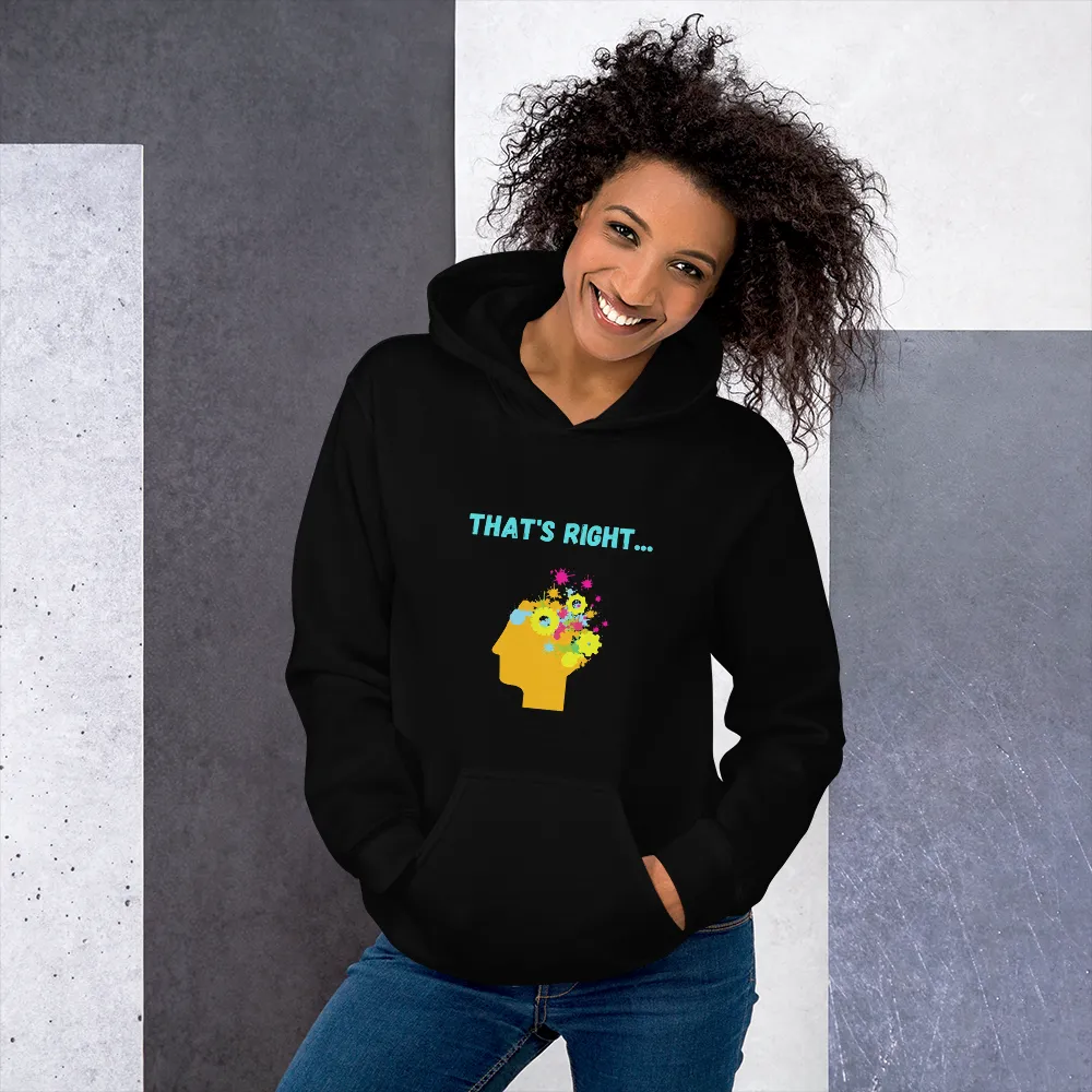 "That's Right" Hypnotic Unisex Hoodie