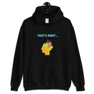 "That's Right" Hypnotic Unisex Hoodie