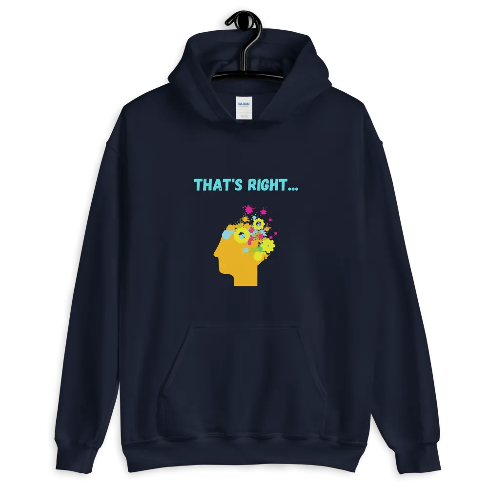 "That's Right" Hypnotic Unisex Hoodie