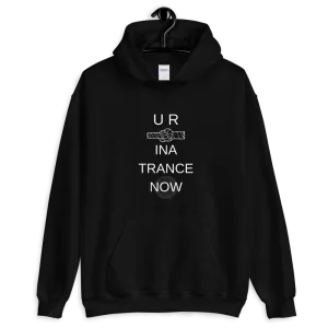 "U R KNOT INA TRANCE NOW" Unisex Hoodie