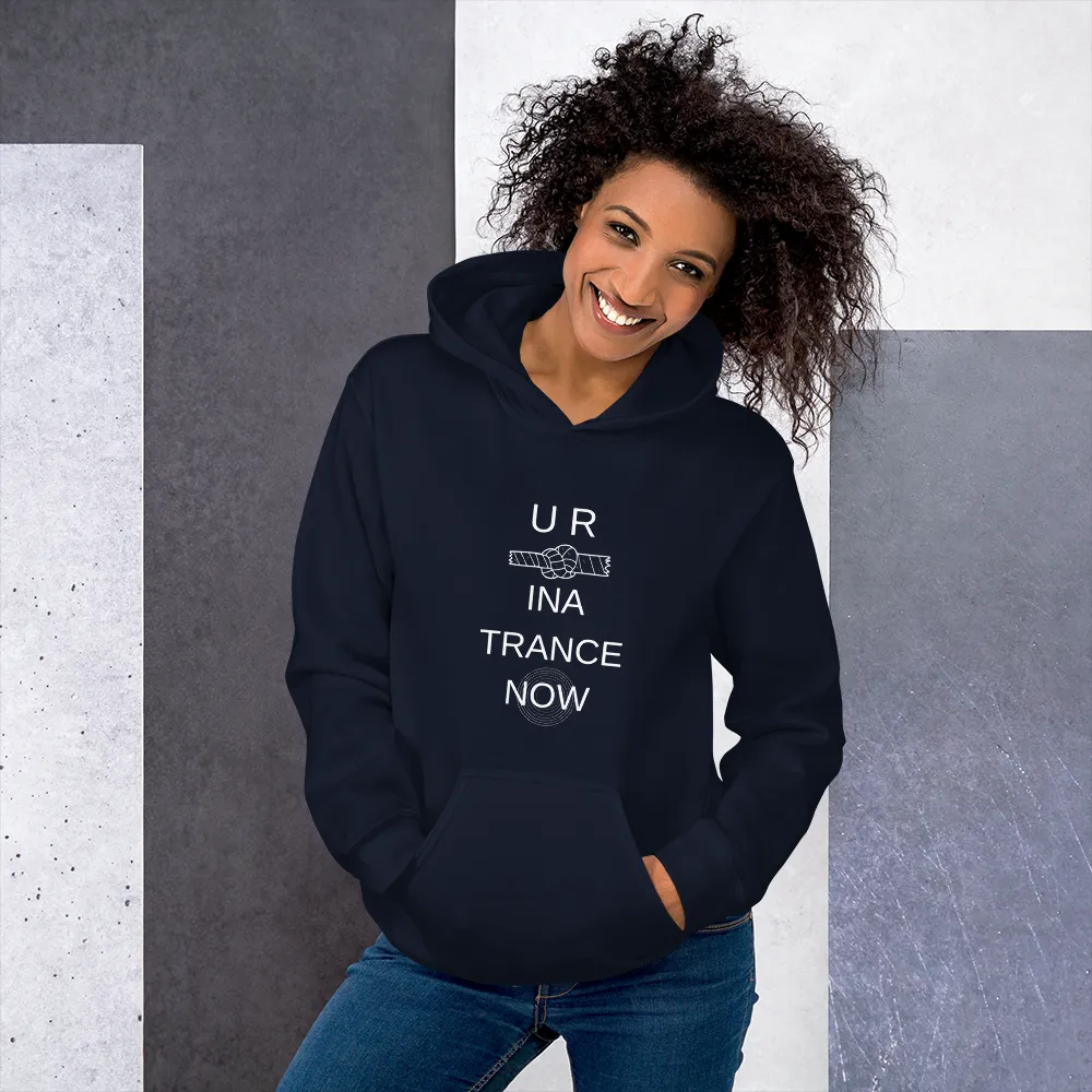 "U R KNOT INA TRANCE NOW" Unisex Hoodie